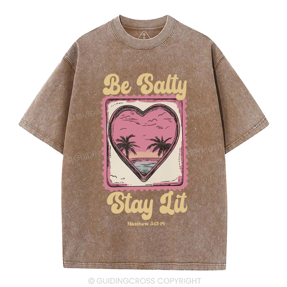 Be Salty Stay Lit Christian Washed T-Shirt