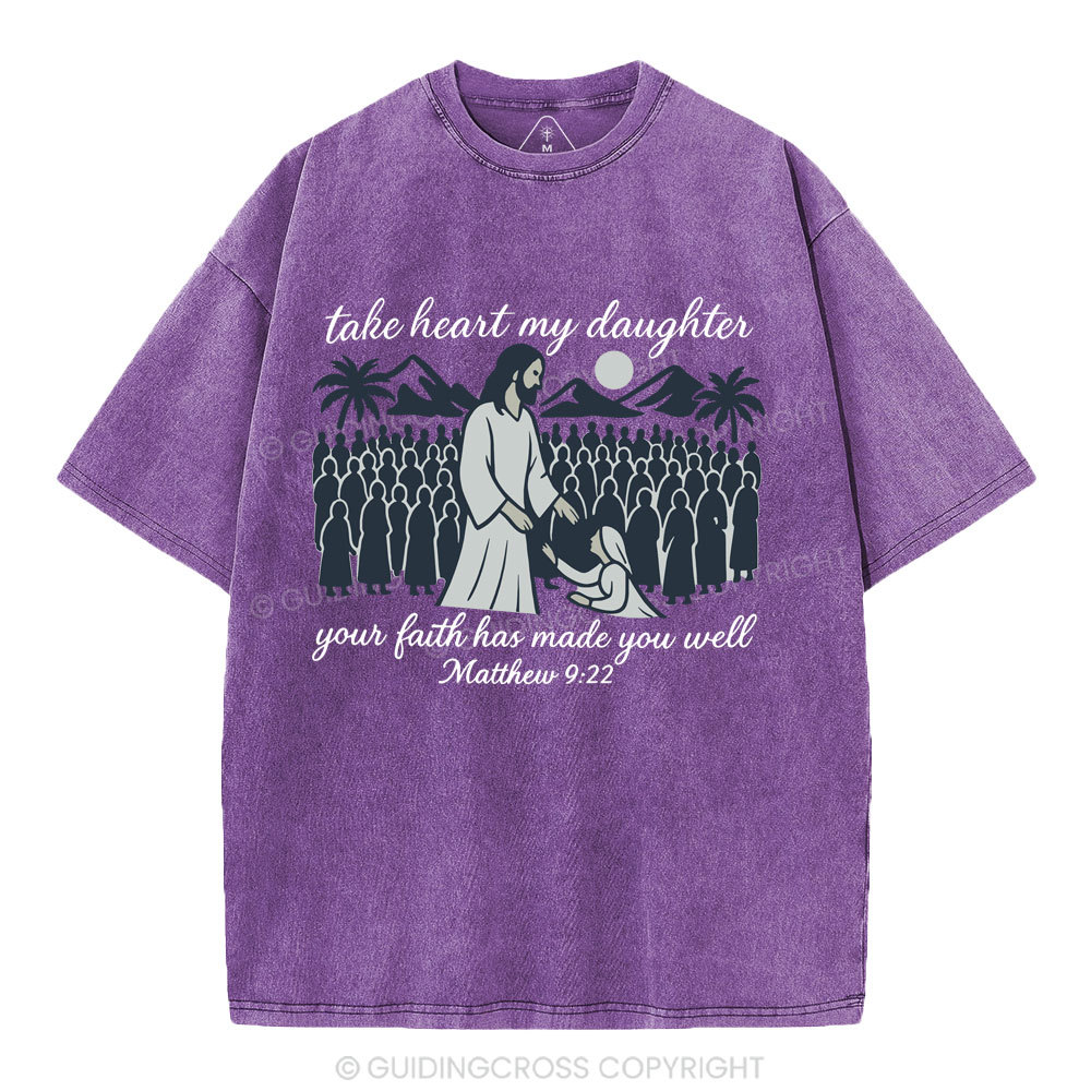 Take Heart My Daughter Christian Washed T-Shirt