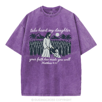 Take Heart My Daughter Christian Washed T-Shirt