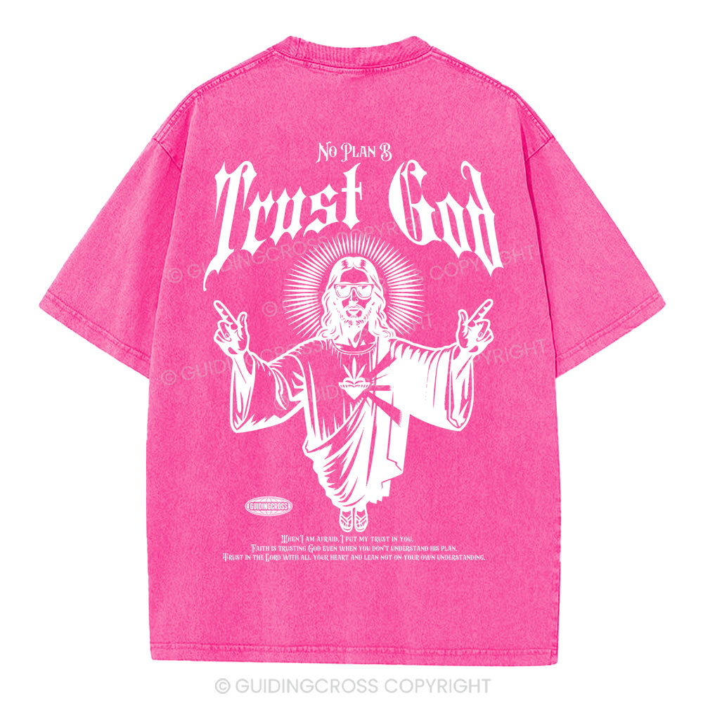 Trust God No Plan B Christian Washed T-Shirt