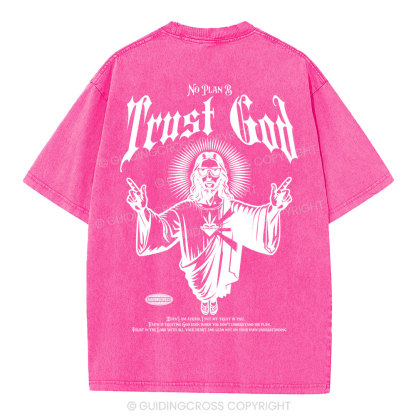 Trust God No Plan B Christian Washed T-Shirt