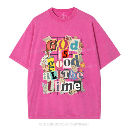 God Is Good All The Time Christian Washed T-Shirt