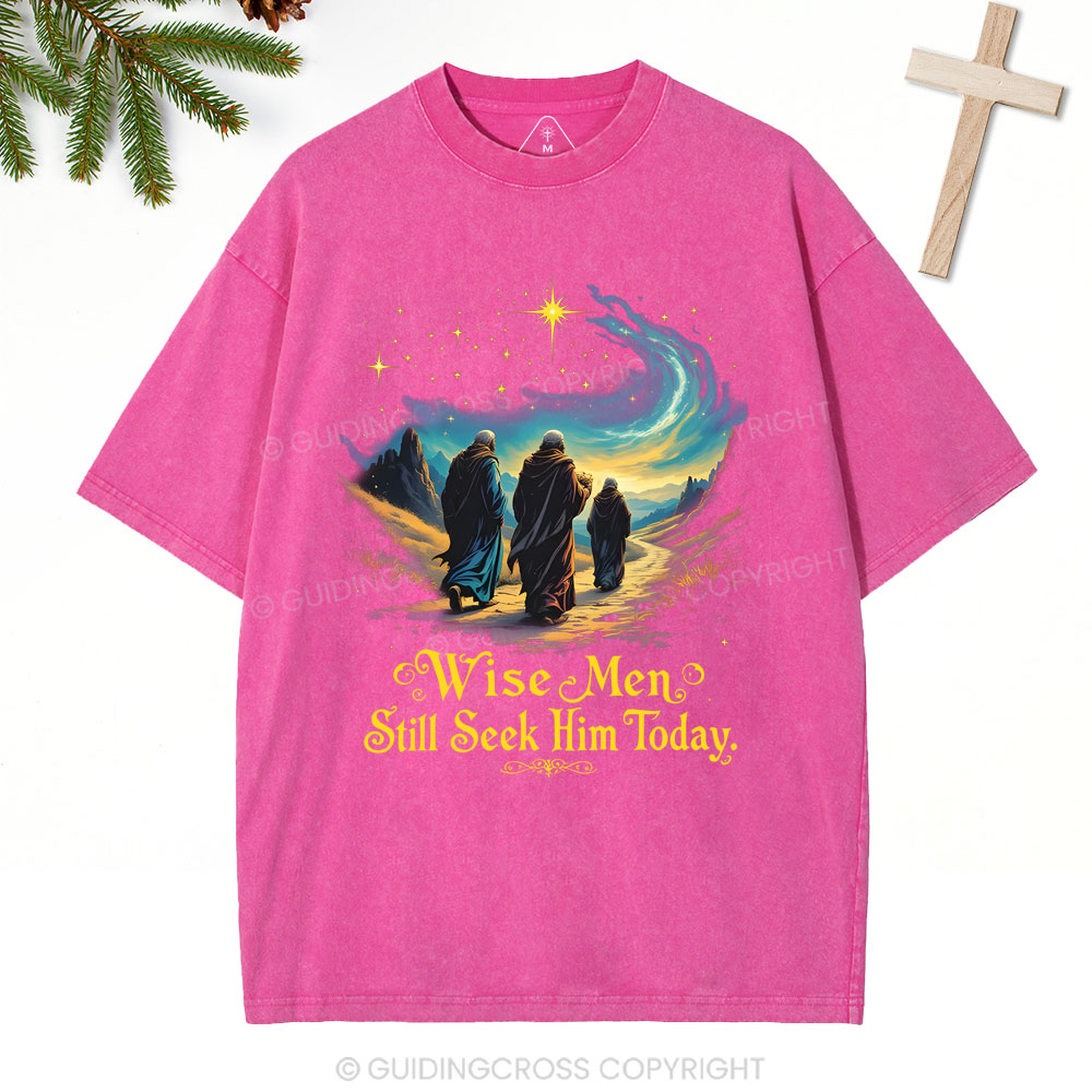 Wise Men Still Seek Him Today Christian Christmas Washed T-Shirt