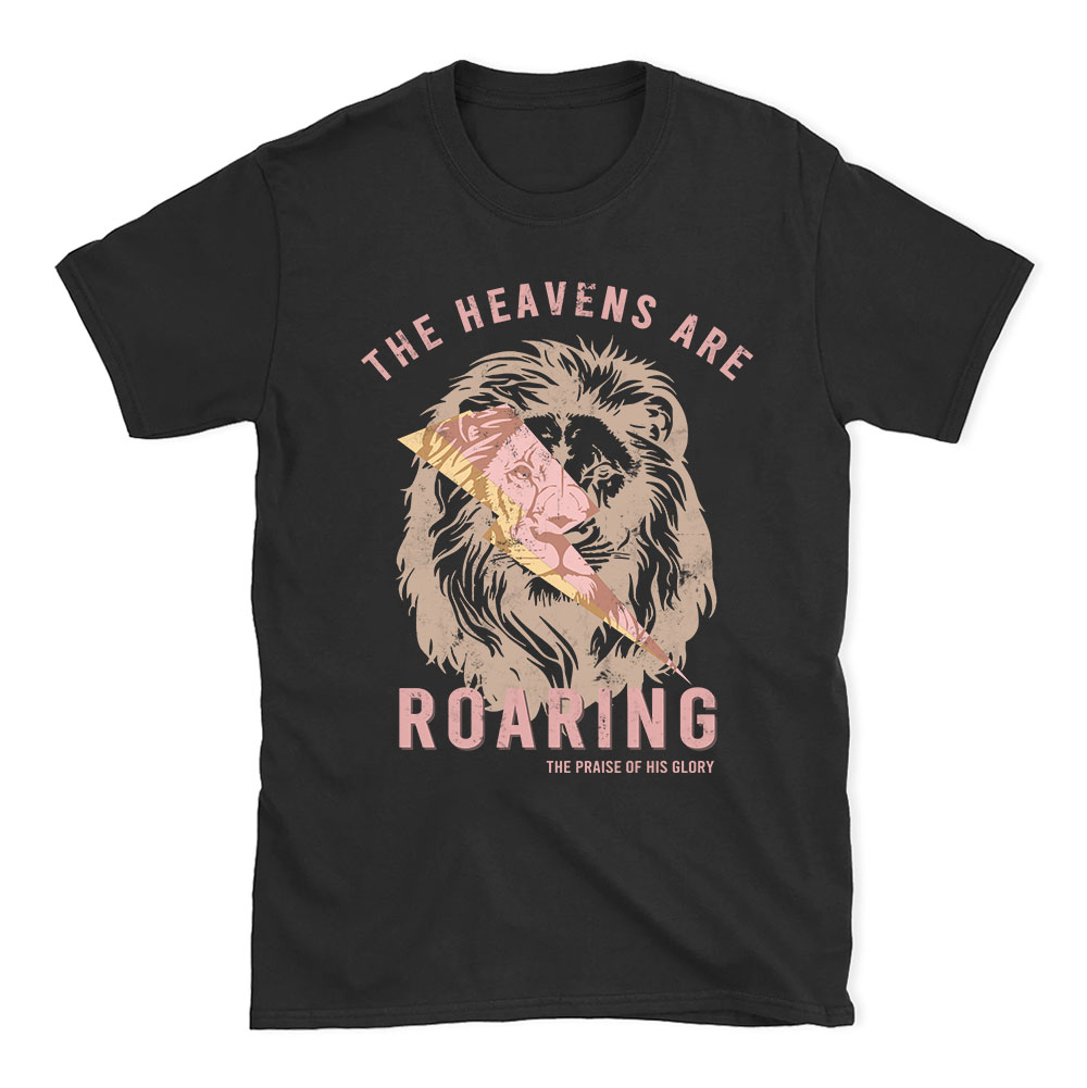 The Heavens Are Roaring Christian T-Shirt