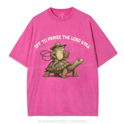 Off To Praise The Lord Y'All Christian Washed T-Shirt
