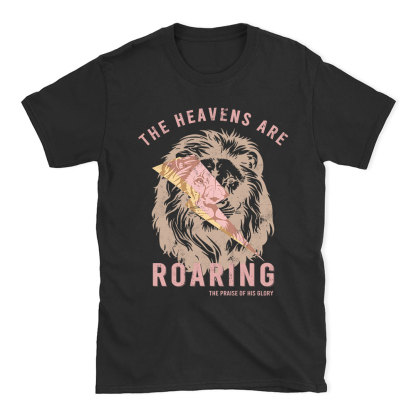 The Heavens Are Roaring Christian T-Shirt
