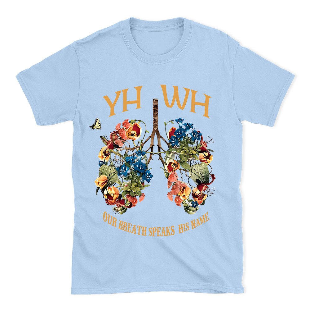 YHWH Our Breath Speaks His Name Chrsitian T-Shirt