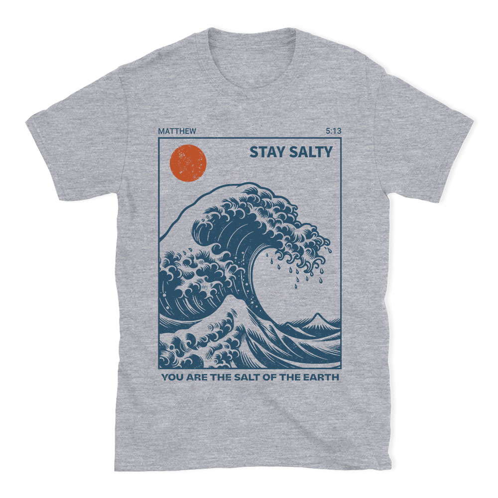 You Are The Salt Of The Earth Christian T-Shirt
