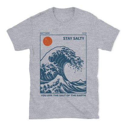 You Are The Salt Of The Earth Christian T-Shirt