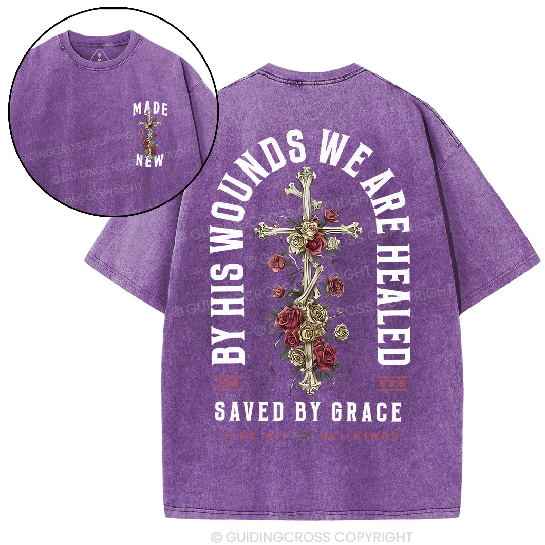 By His Wounds We Are Healed Christian Washed T-Shirt