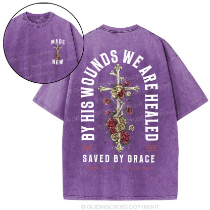 By His Wounds We Are Healed Christian Washed T-Shirt