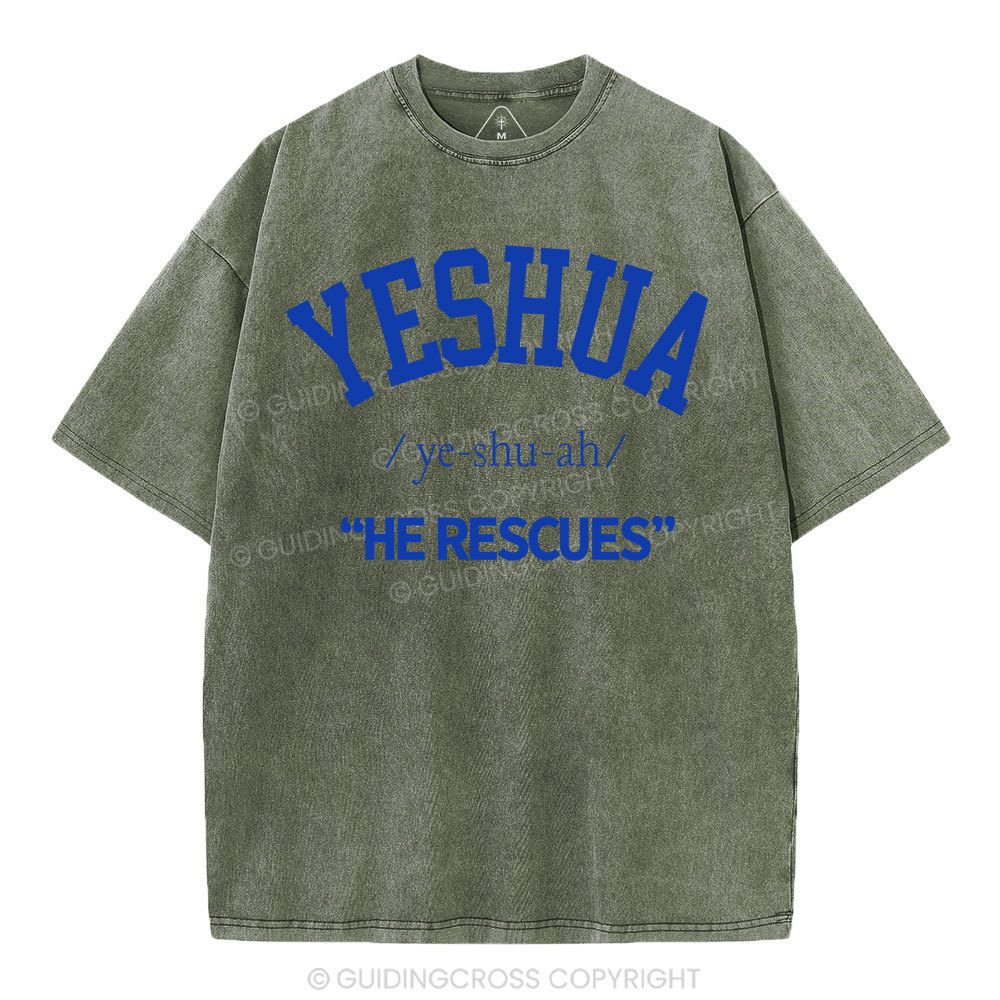 Yeshua He Rescues Christian Washed T-Shirt