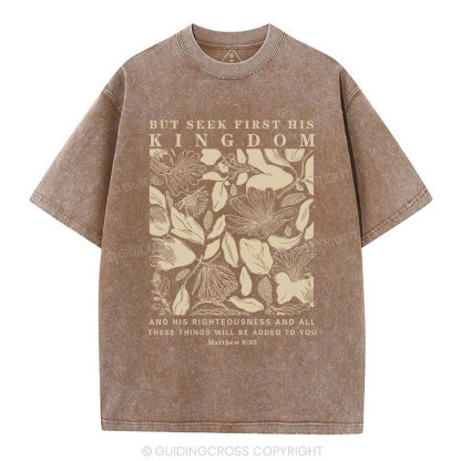But Seek First His Kingdom Christian Washed T-Shirt