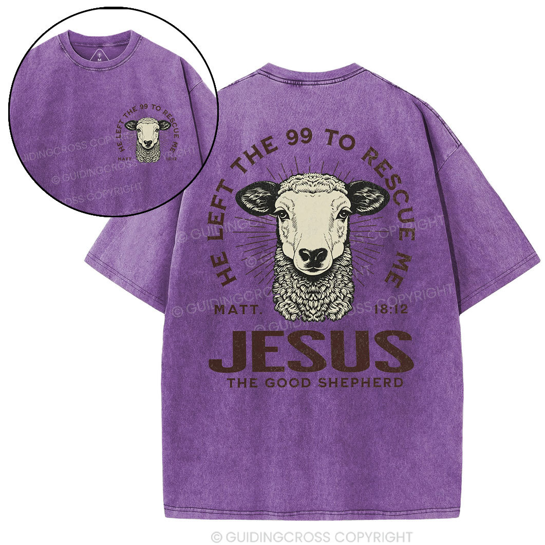 He Left The 99 To Rescue Me Christian Washed T-Shirt