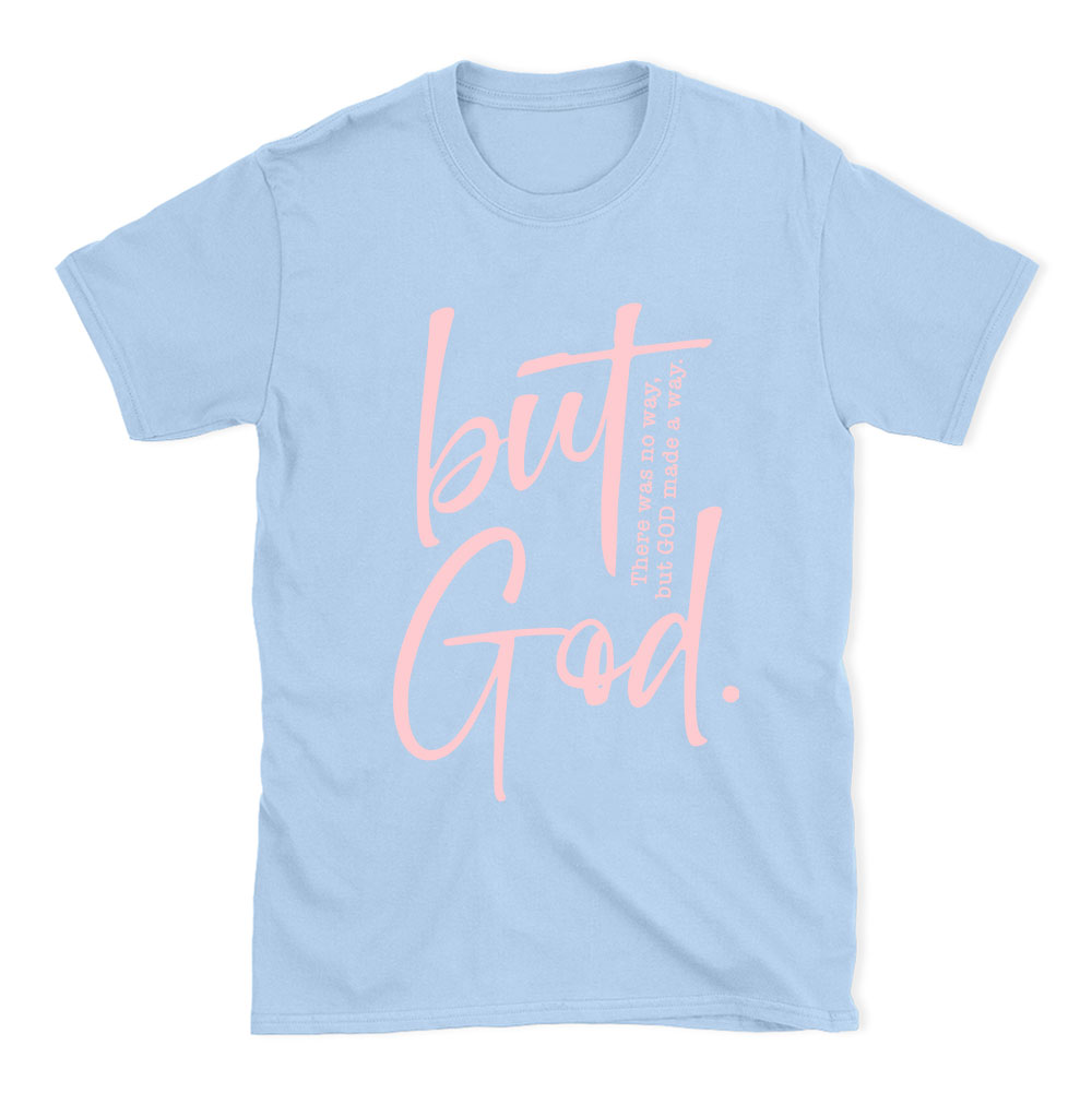 There Is No Way But God Made A Way Christian T-Shirt