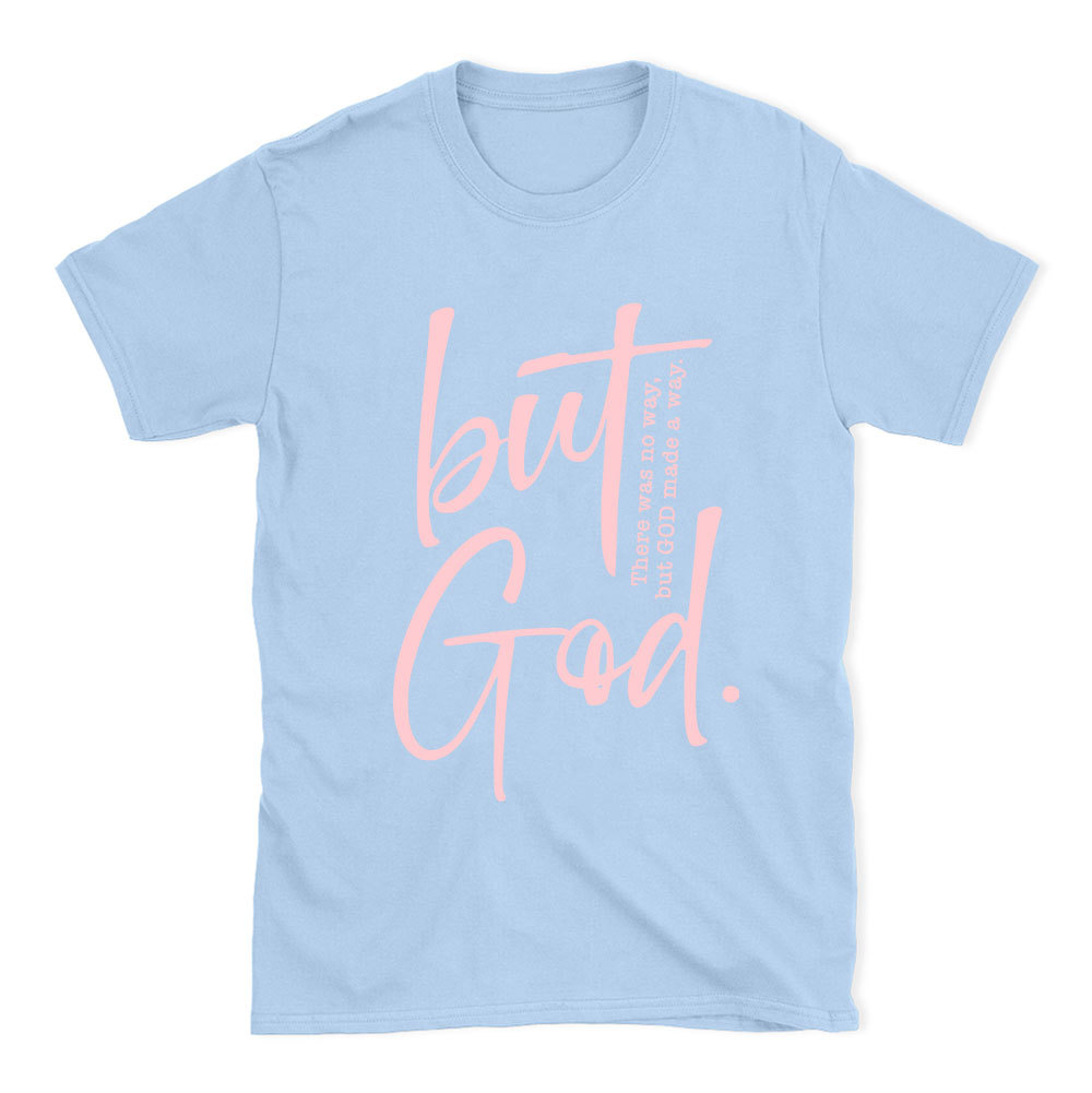 There Is No Way But God Made A Way Christian T-Shirt