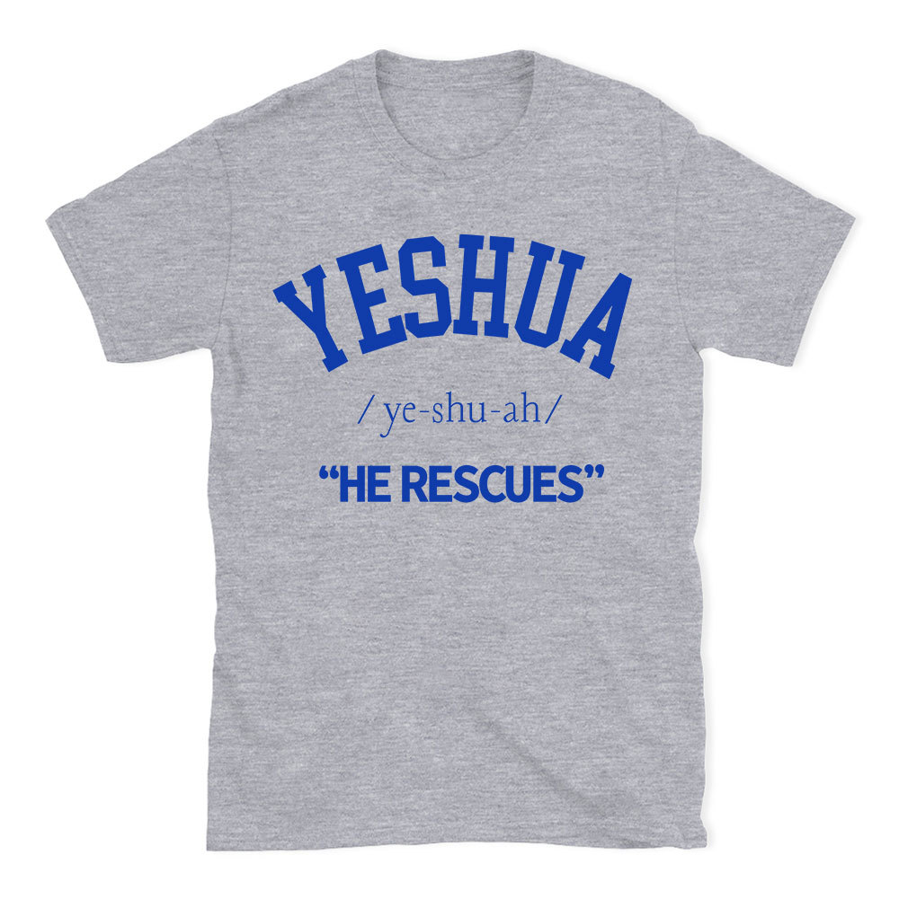 Yeshau He Rescues Christian T-Shirt