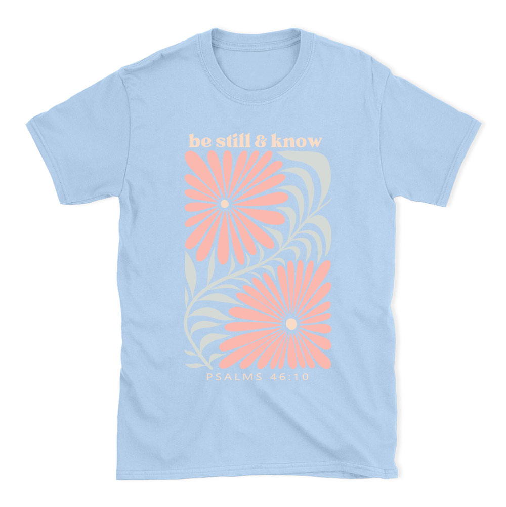 Be Still And Know Christian T-Shirt
