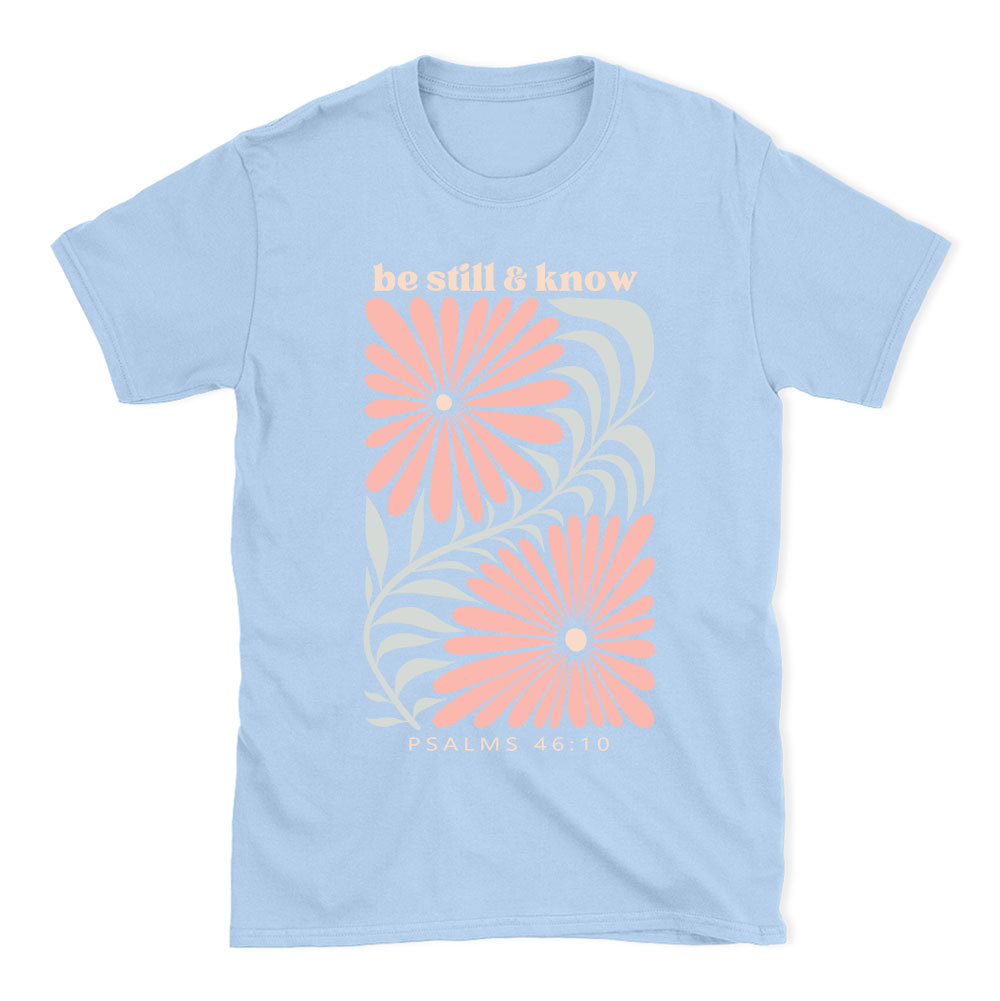 Be Still And Know Christian T-Shirt