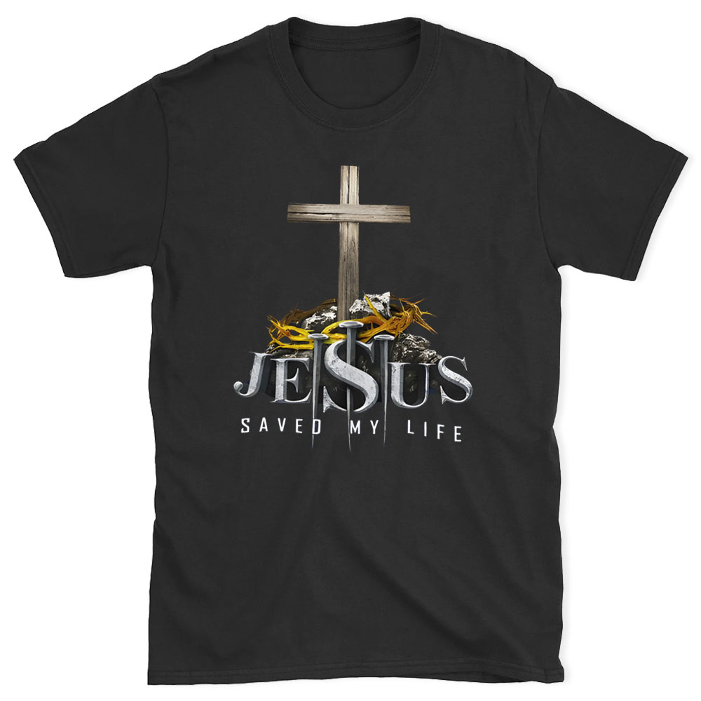 Jesus Saved My Life Christian  T-Shirt