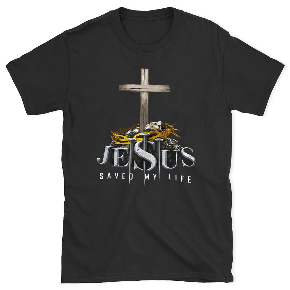 Jesus Saved My Life Christian  T-Shirt
