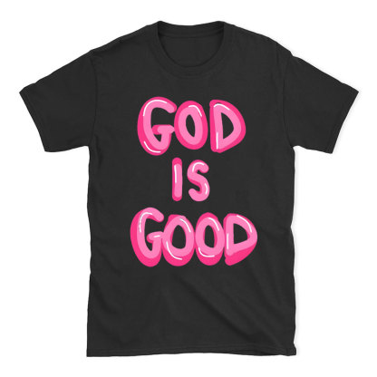 God Is Good Christian T-Shirt