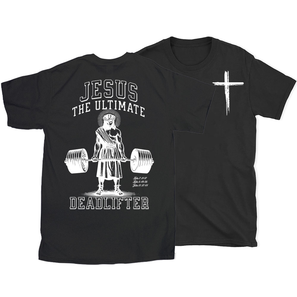 Jesus The Ulimate Deadlifter Chrsitian T-Shirt