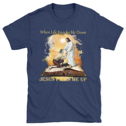 When Life Knocks Me Down Jesus Picks Me Up Christian T-Shirt