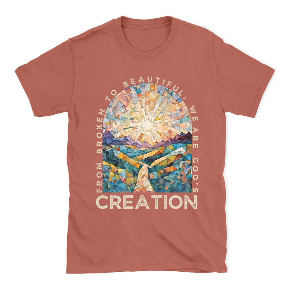 From Broken To Beautiful Christian T-Shirt
