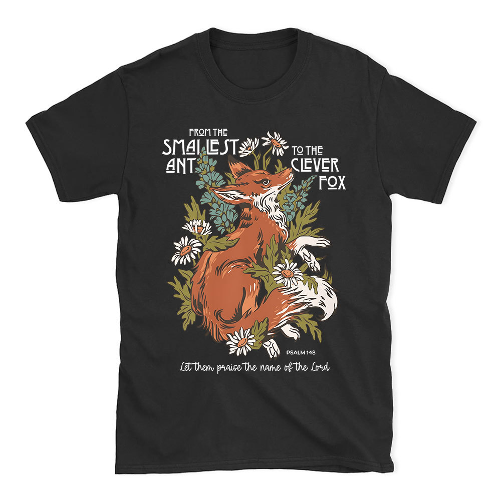 From The Smallest And To The Clever Fox Christian T-Shirt