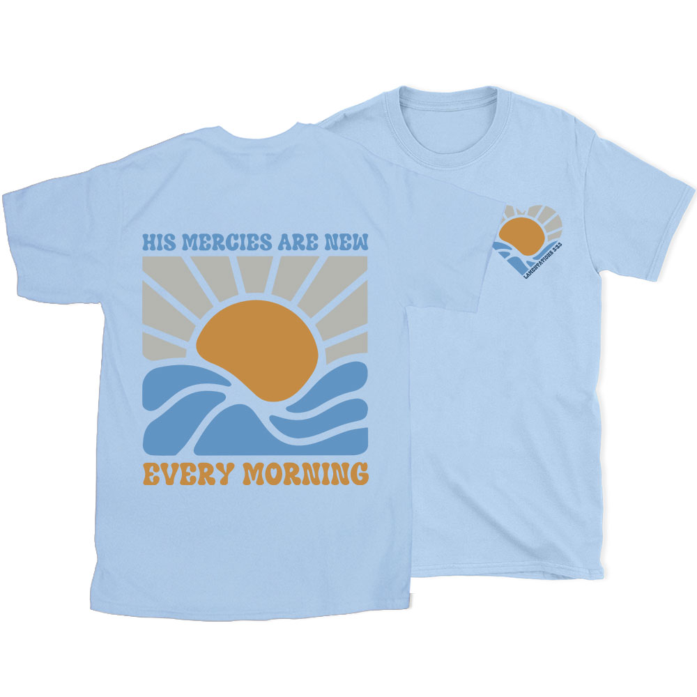 His Mercies Are New Every Morning Christian T-Shirt