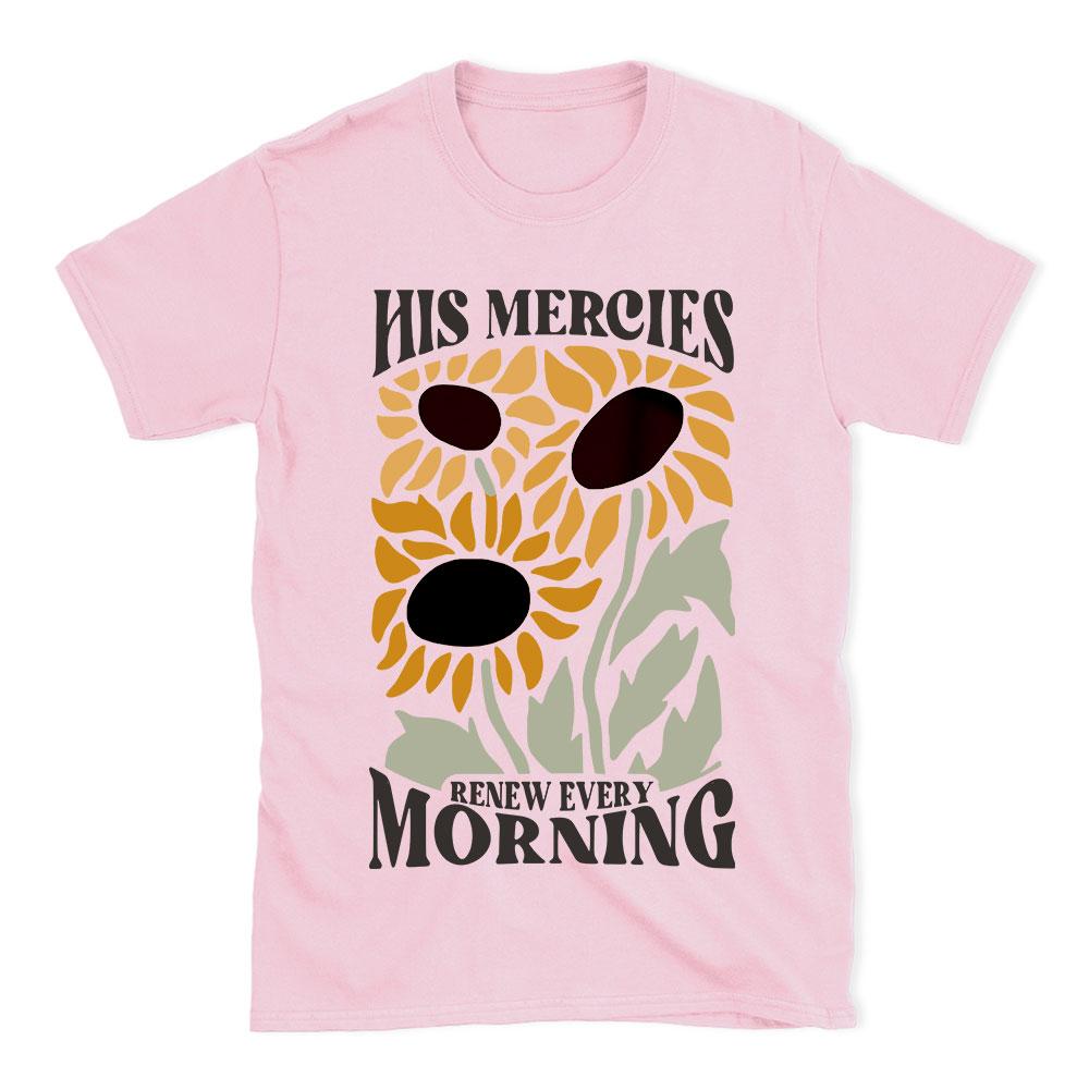 His Mercies Renew Every Morning Christian T-Shirt
