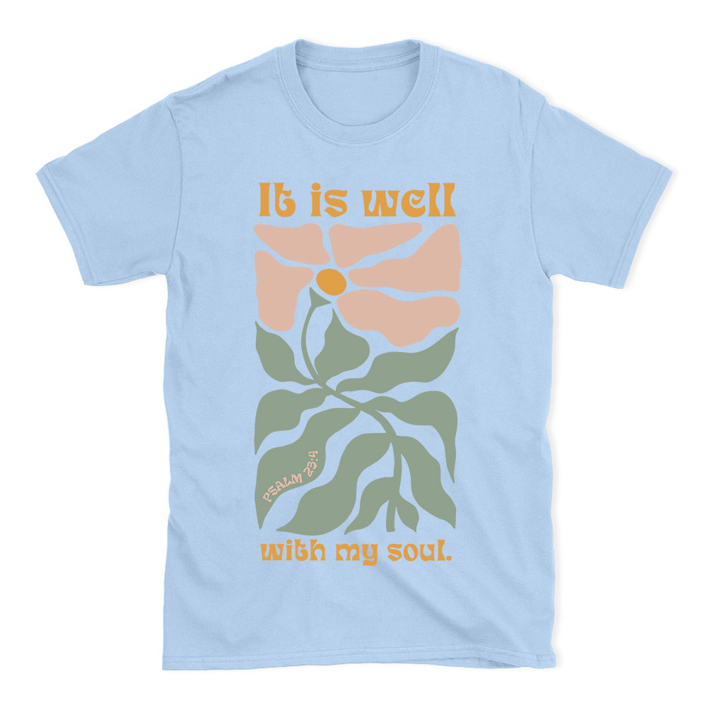 It Is Well With My Soul Christian T-Shirt