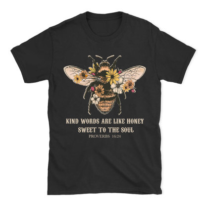 Kind Words Are Like Honey Bee Christian T-Shirt