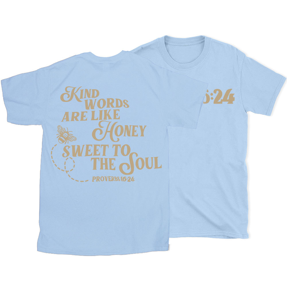 Kind Words Are Like Honey Sweet To The Soul Christian T-Shirt