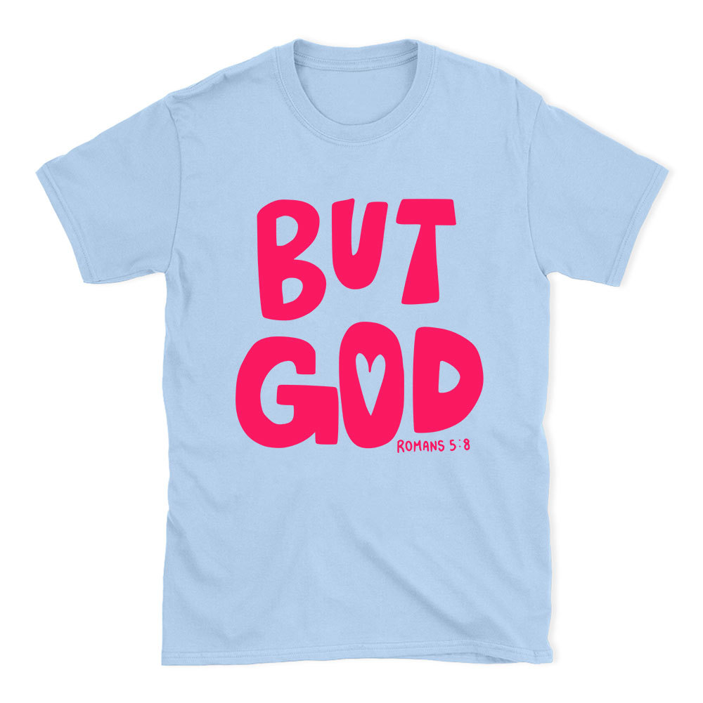 But God Chrsitian T-Shirt
