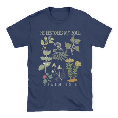 He Restores My Soul Christian T-Shirt