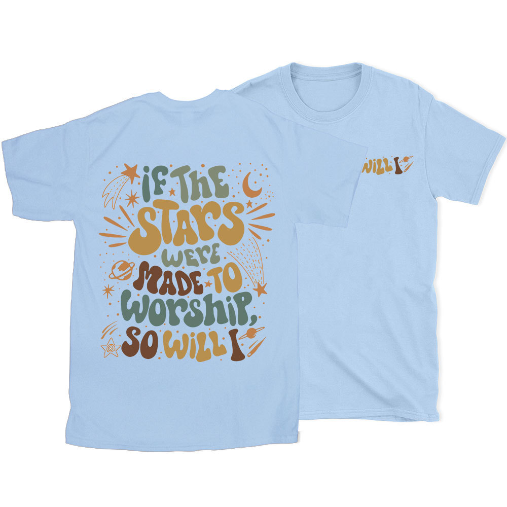 If The Stars Were Made To Worship Christian T-Shirt