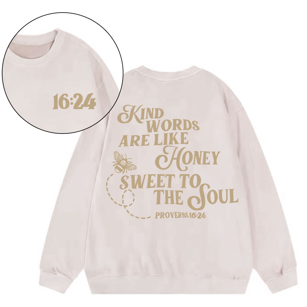 Kind Words Are Like Honey Sweet To The Soul Christian Washed Sweatshirt