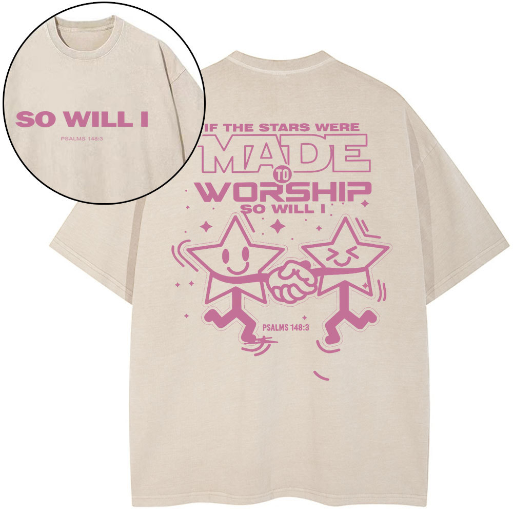 If The Star Were Made To Worship Christian Washed T-Shirt Sale - GuidingCross