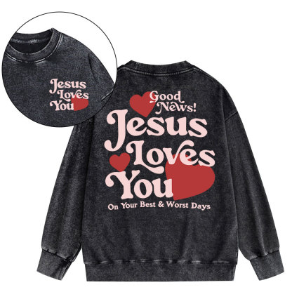 Good New Jesus Love You Chrsitian Washed Sweatshirt