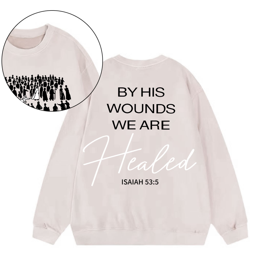 By His Wounds Christian Washed Sweatshirt