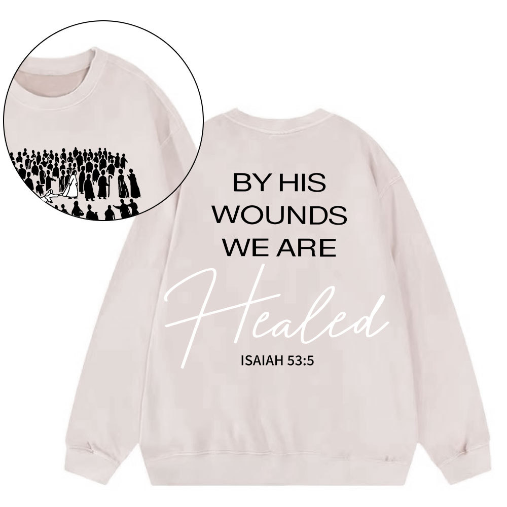 By His Wounds Christian Washed Sweatshirt