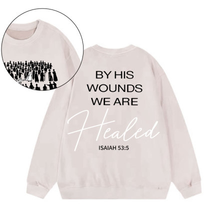 By His Wounds Christian Washed Sweatshirt