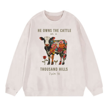 He Owns The Cattle On A Thousand Hills Christian Washed Sweatshirt