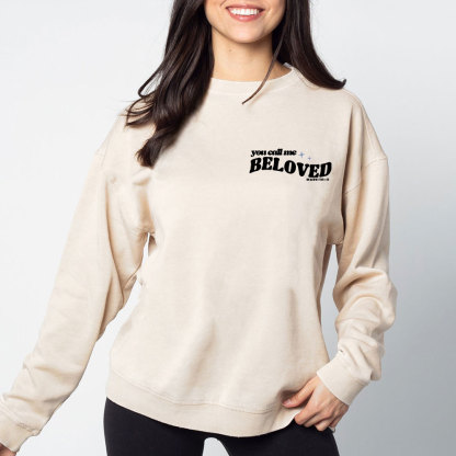 You Call Me Beloved Christian Washed Sweatshirt