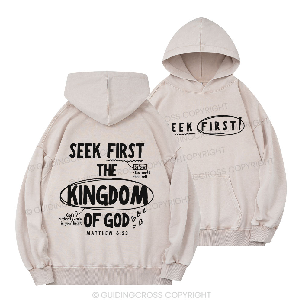 Seek Frist The Kingdom Of God Christian Washed Hoodie 