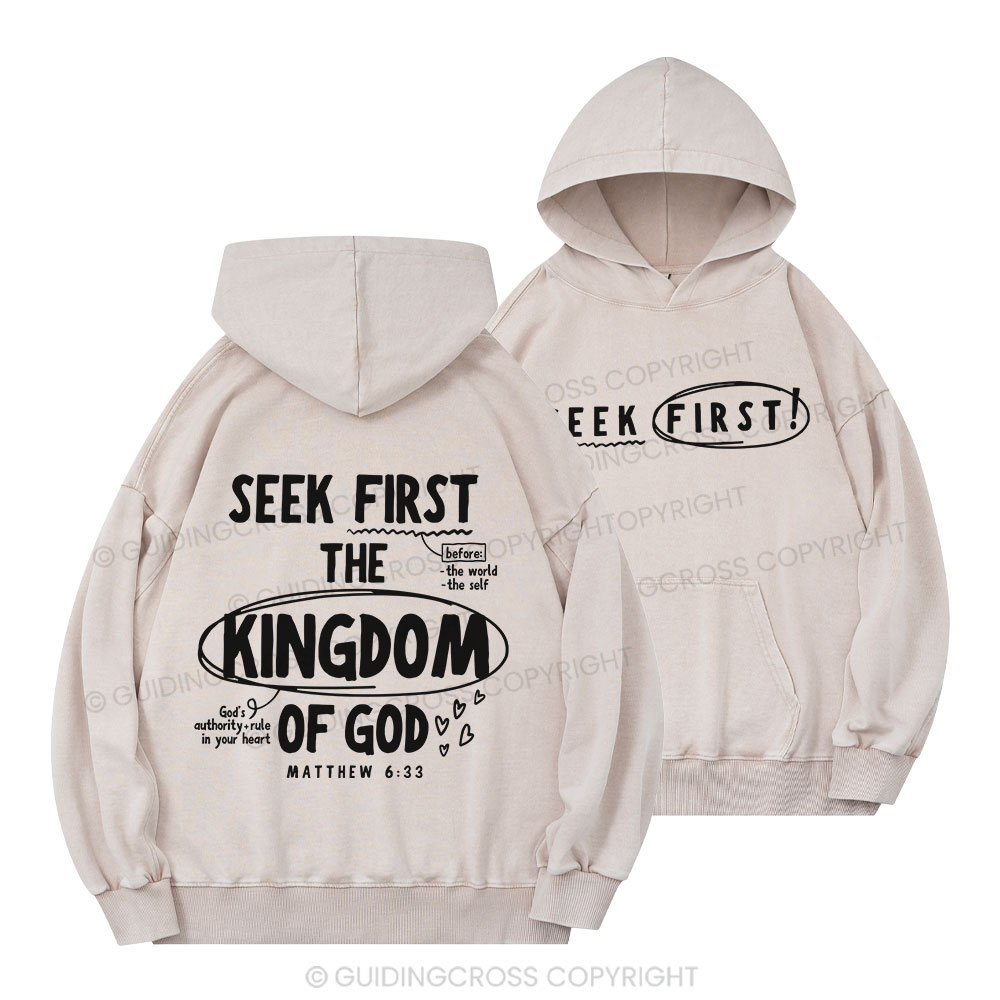 Seek Frist The Kingdom Of God Christian Washed Hoodie 