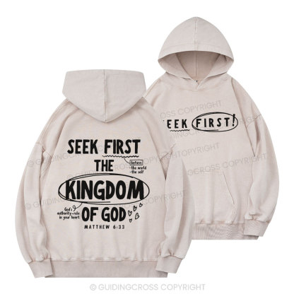Seek Frist The Kingdom Of God Christian Washed Hoodie 
