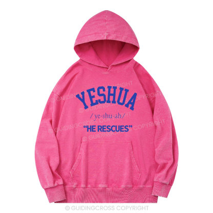 Yeshua He Rescues Christian Washed Hoodie 